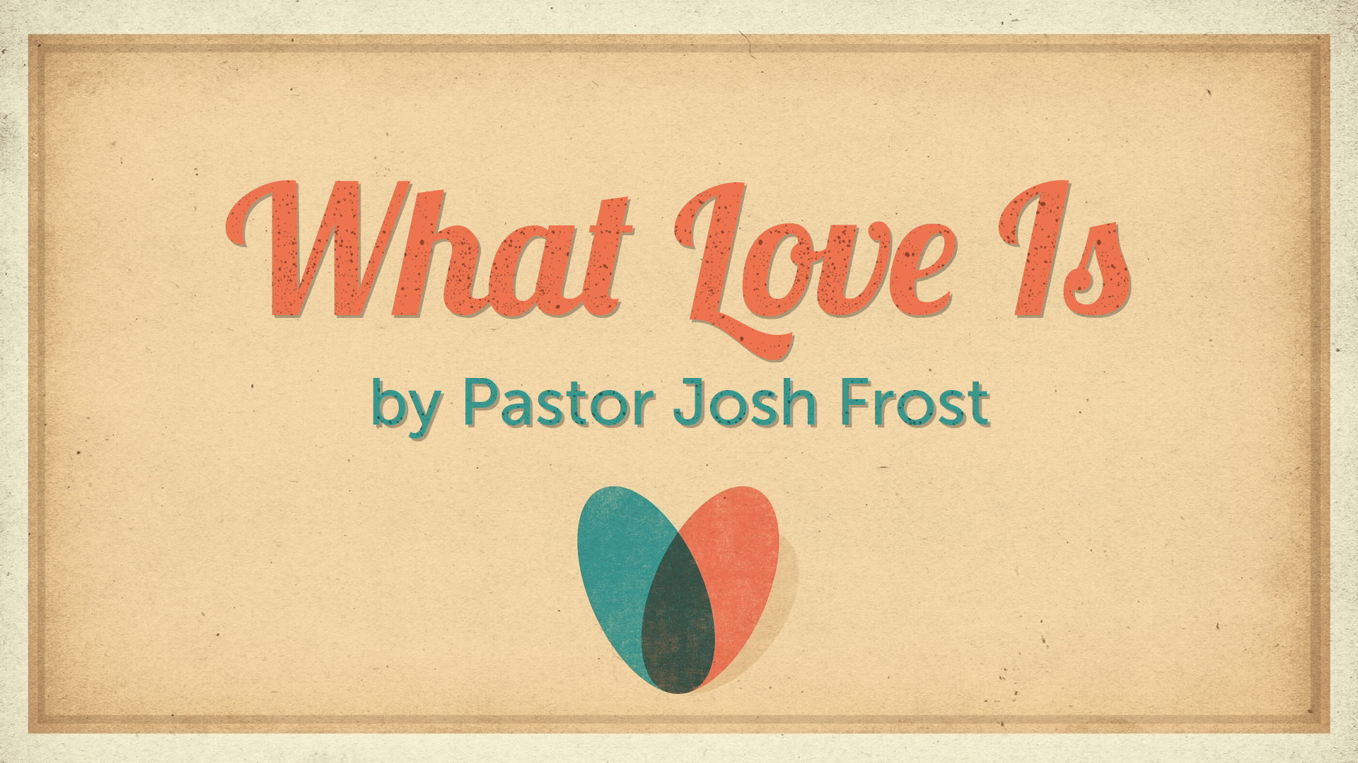 What Love Is…